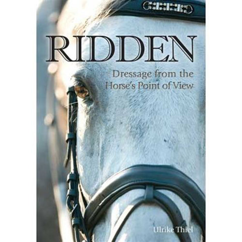 Ridden: Dressage from the Horses Point of View