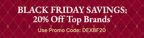 Black Friday Savings: 20% Off Top Brands* Use Promo Code: DEXBF20